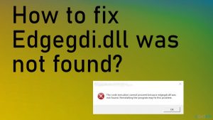 Edgegdi dll missing error fix