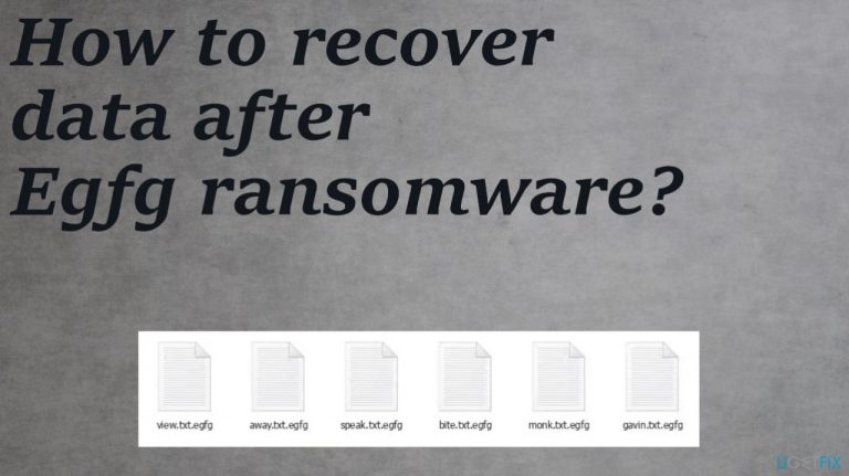 How to recover data after Egfg ransomware?
