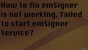 Emsigner not working failed starts fix
