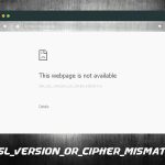 Err ssl version or cipher mismatch fix error