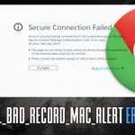 Err ssl bad record mac alert error fix
