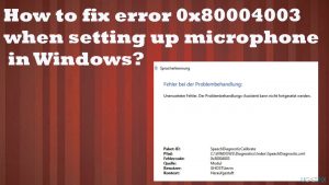 How to fix error 0x80004003 when setting up microphone in Windows?