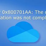 Error 0x800701aa the cloud operation was not completed