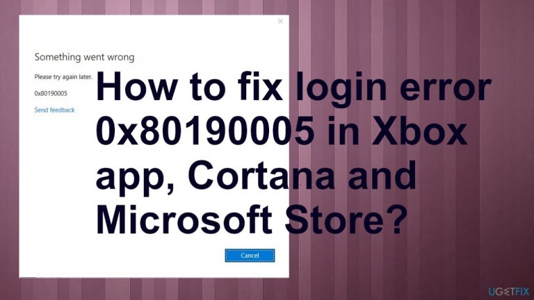 How to fix login error 0x80190005 in Xbox app, Cortana and Microsoft Store?