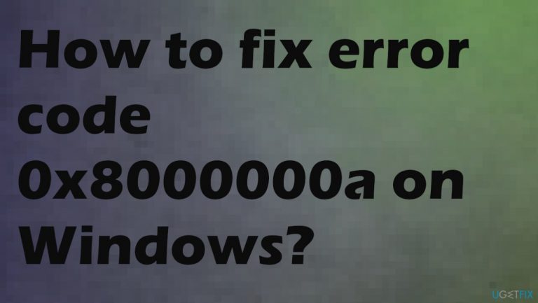 How to fix error code 0x8000000a on Windows 10?