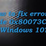 Error code 0x80073cf6 fix windows