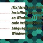 Error code 0x800f0950 installing language packs on windows fix