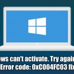 Error code 0xc004fc03 fix