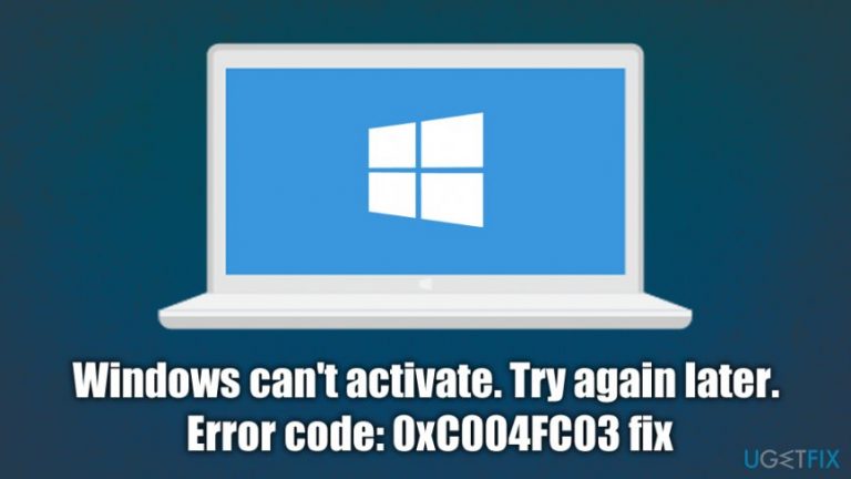How to fix “Windows can’t activate. Try again later. Error code: 0xC004FC03” error?