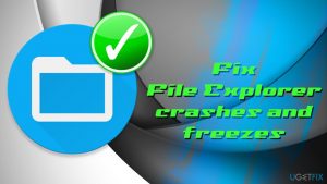 File explorer crashes and freezes fix