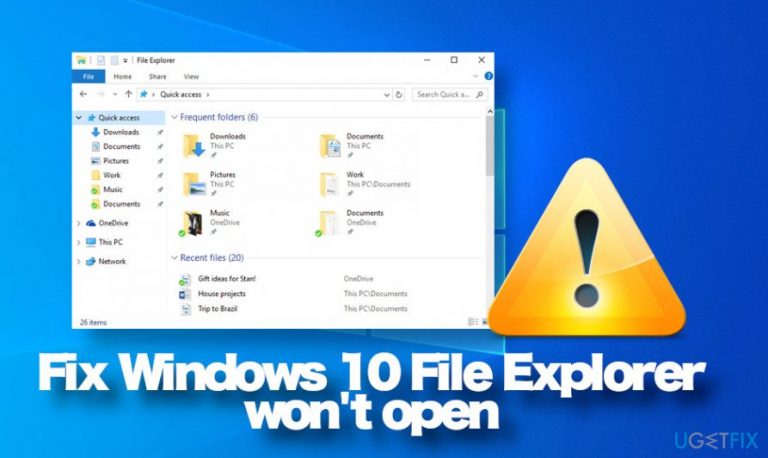 How to fix Windows 10 file explorer won’t open?
