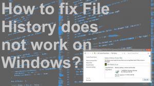 File history not working fix