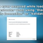 Fix an error occurred while loading the troubleshooter when using diagnose this connection or validate