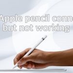 Fix apple pencil connected but not working