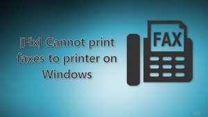 [Fix] Cannot print faxes to printer on Windows