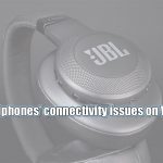 Fix cant connect jbl headphones to windows