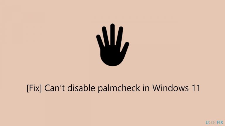 [Fix] Can’t disable palmcheck in Windows 11