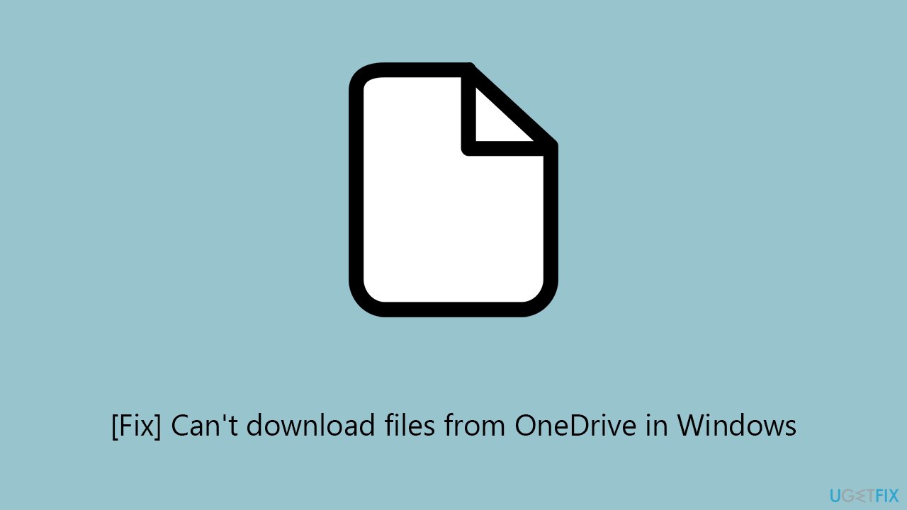 [Fix] Can't download files from OneDrive in Windows