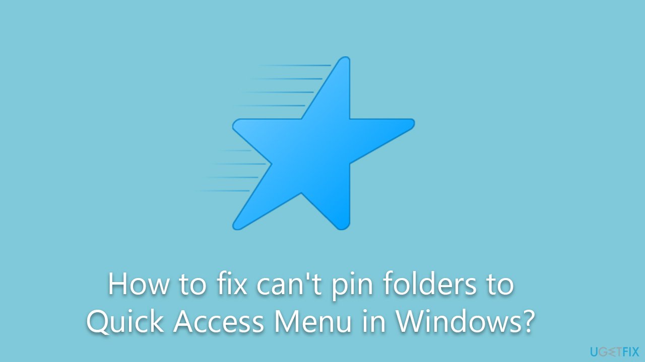 [Fix] Can't pin folders to Quick Access Menu in Windows