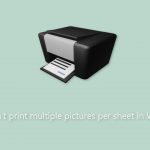 Fix cant print multiple pictures per sheet in windows