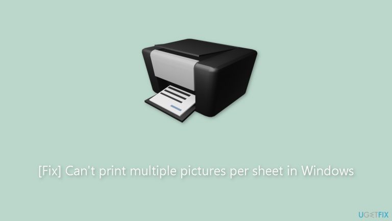 [Fix] Can’t print multiple pictures per sheet in Windows