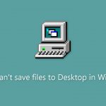 Fix cant save files to desktop in windows