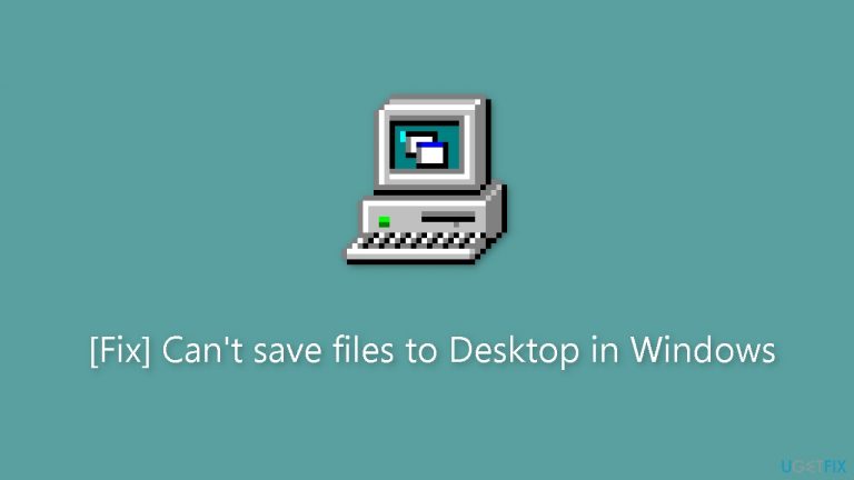 [Fix] Can’t save files to Desktop in Windows
