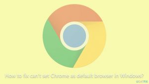 Fix cant set chrome as default browser in windows