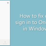 Fix cant sign in to onedrive in windows