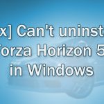 Fix cant uninstall forza horizon 5 in windows
