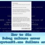 Fix debug malware error 895 system32 exe failure