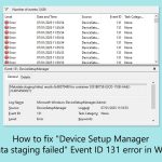 Fix device setup manager metadata staging failed event id 131 error in windows