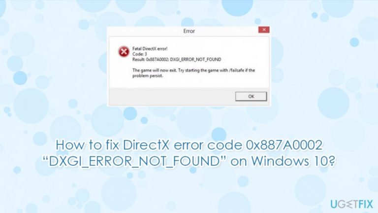 How to fix DirectX error 0x887A0002 “DXGI_ERROR_NOT_FOUND”?