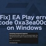 Fix ea play error code 0xa3ea00ca on windows