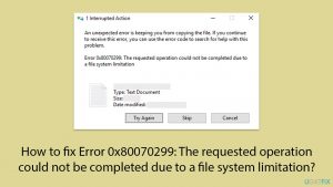 Fix error 0x80070299 the requested operation could not be completed due to a file system limitation copy