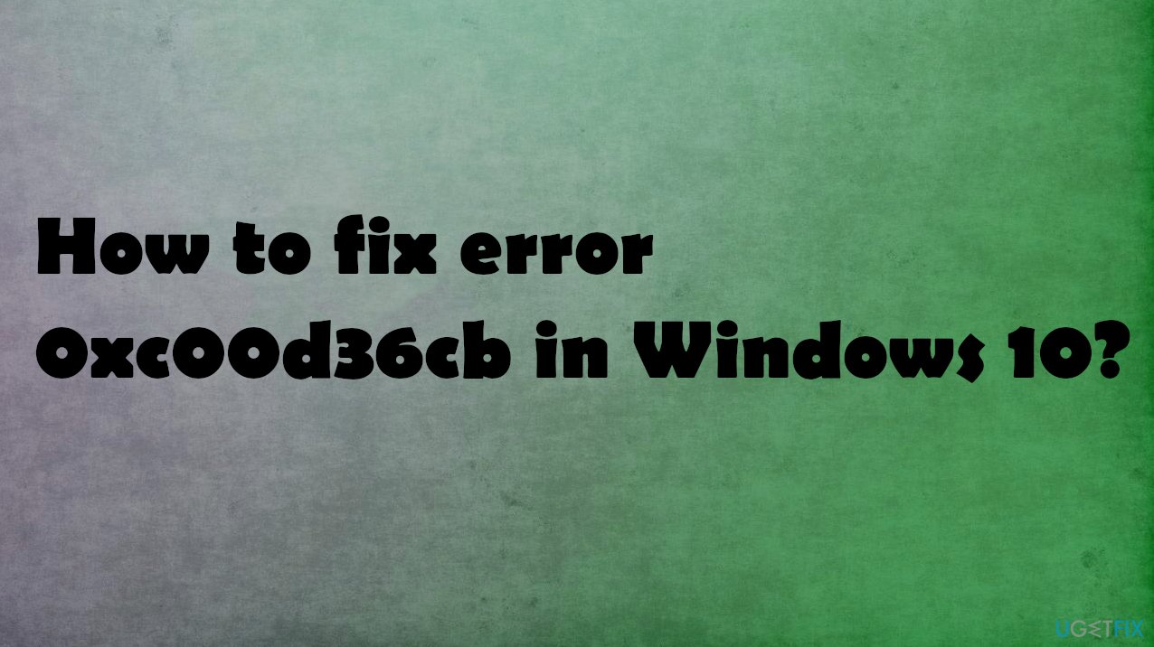 Error 0xc00d36cb in Windows