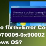 Fix error code 0x80070005 0x90002