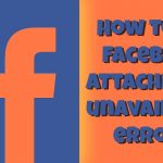 Fix facebook attachment unavailable error