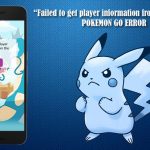 Fix failed to get player information from the server pokemon go error