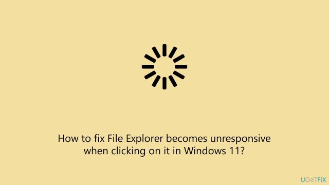 Fix file explorer becomes unresponsive when clicking on it in windows
