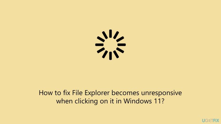 [Fix] File Explorer becomes unresponsive when clicking on it in Windows 11