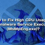 Fix high cpu usage by antimalware service executable msmpeng exe