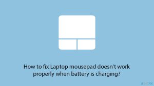 Fix laptop touchepad doesnt work properly when battery is charging copy