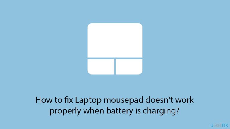 [Fix] Laptop touchepad doesn’t work properly when battery is charging