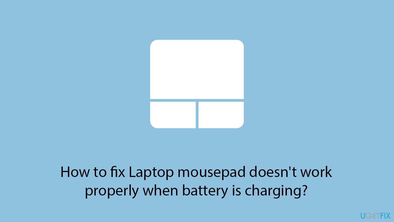 Fix laptop touchepad doesnt work properly when battery is charging copy