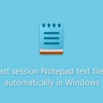 Fix last session notepad text files start automatically in windows