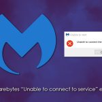 Fix malwarebytes unable to connect to service error