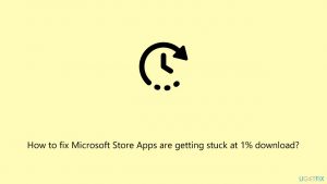 Fix microsoft store apps are getting stuck at 1percent download