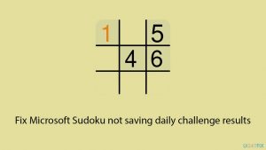 [Fix] Microsoft Sudoku not saving daily challenge results