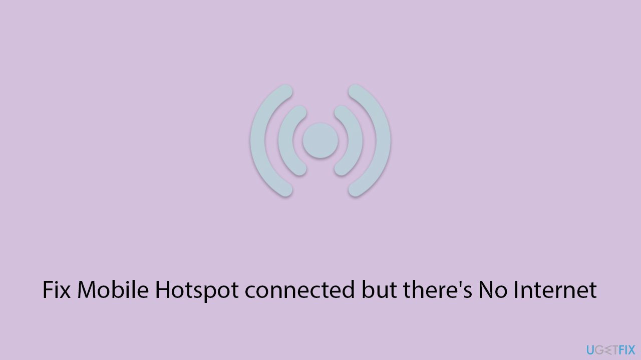 Fix mobile hotspot connected but theres no internet copy Fix mobile hotspot connected but theres no internet copy